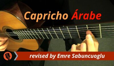 Capricho Árabe by Francisco Tárrega, Performed by Emre Sabuncuoğlu