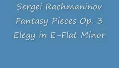 Leonid Kuzmin Performs Rachmaninoff’s Elegie – Fantasy Pieces Op. 3