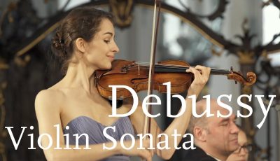 Debussy Violin Sonata, Performed by Alina Pogostkina