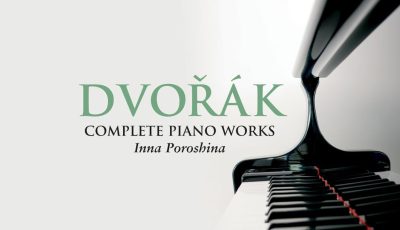 Dvorák Complete Piano Works, Performed by Inna Poroshina