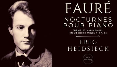 Gabriel Fauré – Piano Nocturnes and Theme & Variations, Op.73