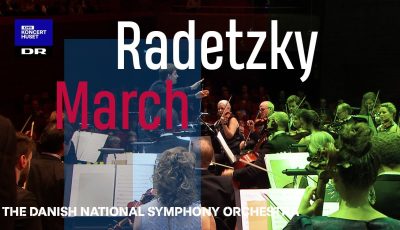 Radetzky March by Johann Strauss, Sr. – Performed by Danish National Symphony Orchestra