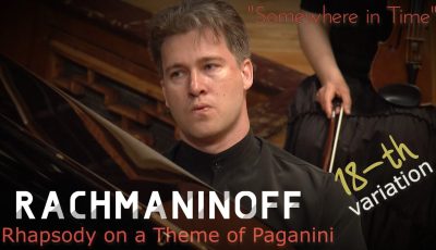 Rachmaninoff – 18th Variation from Rhapsody on a Theme of Paganini